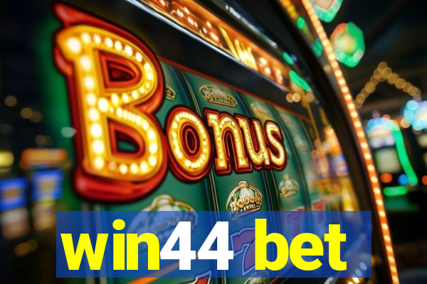 win44 bet